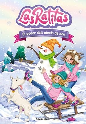 LAS RATITAS 6 EL PODER DELS NINOTS DE NEU | 9788413891071 | LAS RATITAS | Llibreria L'Odissea - Libreria Online de Vilafranca del Penedès - Comprar libros