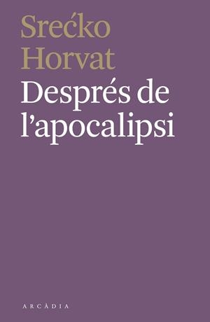 DESPRÉS DE L'APOCALIPSI | 9788412373110 | HORVAT, SRECKO | Llibreria Online de Vilafranca del Penedès | Comprar llibres en català