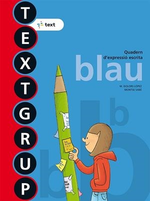TEXTGRUP BLAU ED. 2018 | 9788441231436 | LÓPEZ GUTIERREZ, M. DOLORS/SABÉ POU, MONTSE | Llibreria L'Odissea - Libreria Online de Vilafranca del Penedès - Comprar libros