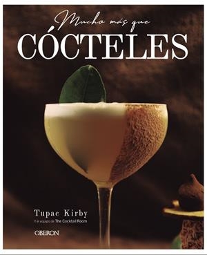 MUCHO MÁS QUE CÓCTELES | 9788441544925 | KIRBY, TUPAC | Llibreria L'Odissea - Libreria Online de Vilafranca del Penedès - Comprar libros