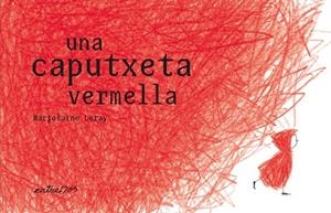 UNA CAPUTXETA VERMELLA | 9788412205695 | LERAY, MARJOLAINE | Llibreria Online de Vilafranca del Penedès | Comprar llibres en català