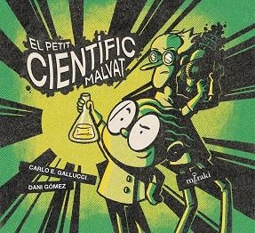 EL PETIT CIENTÍFIC MALVAT | 9788412369212 | GÓMEZ SALAMANCA, DANI/E. GALLUCCI, CARLO | Llibreria L'Odissea - Libreria Online de Vilafranca del Penedès - Comprar libros