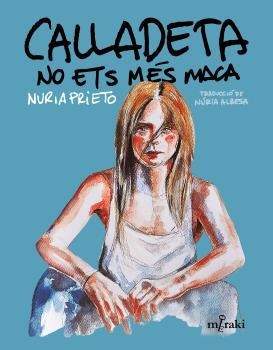 CALLADETA NO ETS MÉS MACA | 9788412421866 | PRIETO GONZÁLEZ, NÚRIA | Llibreria L'Odissea - Libreria Online de Vilafranca del Penedès - Comprar libros