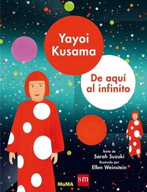 YAYOI KUSAMA DE AQUI AL INFINITO | 9788491073000 | SUZUKI, SARAH | Llibreria L'Odissea - Libreria Online de Vilafranca del Penedès - Comprar libros