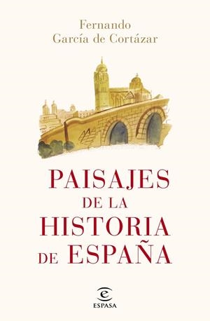 PAISAJES DE LA HISTORIA DE ESPAÑA | 9788467052466 | GARCÍA DE CORTÁZAR, FERNANDO | Llibreria L'Odissea - Libreria Online de Vilafranca del Penedès - Comprar libros