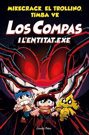 LOS COMPAS I L'ENTITAT.EXE | 9788413891064 | MIKECRACK, EL TROLLINO Y TIMBA VK | Llibreria Online de Vilafranca del Penedès | Comprar llibres en català