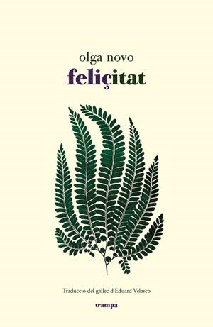 FELIÇITAT | 9788418469107 | NOVO, OLGA | Llibreria L'Odissea - Libreria Online de Vilafranca del Penedès - Comprar libros