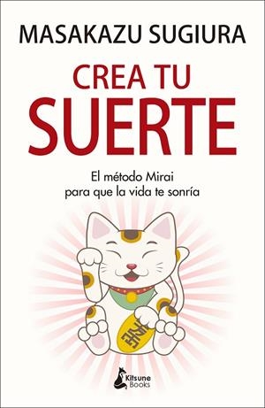 CREA TU SUERTE | 9788416788637 | SUGIURA, MASAKAZU | Llibreria L'Odissea - Libreria Online de Vilafranca del Penedès - Comprar libros