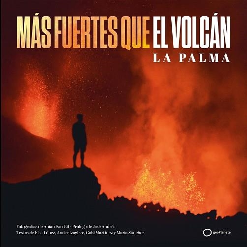 MÁS FUERTES QUE EL VOLCÁN | 9788408252313 | SAN GIL, ABIÁN/SÁNCHEZ, MARÍA/MARTÍNEZ, GABI/IZAGIRRE, ANDER/LÓPEZ, ELSA | Llibreria L'Odissea - Libreria Online de Vilafranca del Penedès - Comprar libros
