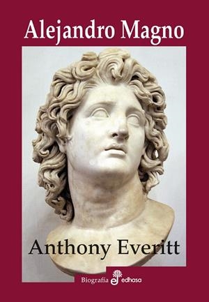 ALEJANDRO MAGNO | 9788435027496 | EVERITT, ANTHONY | Llibreria Online de Vilafranca del Penedès | Comprar llibres en català