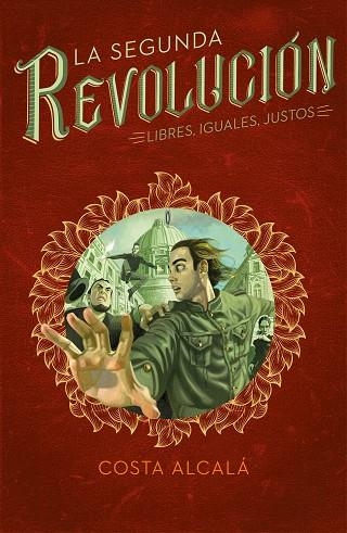 LIBRES, IGUALES, JUSTOS (LA SEGUNDA REVOLUCIÓN 3) | 9788417460716 | ALCALÁ, COSTA | Llibreria L'Odissea - Libreria Online de Vilafranca del Penedès - Comprar libros