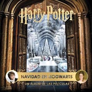 HARRY POTTER NAVIDAD EN HOGWARTS UN ALBUM DE LAS PELICULAS | 9788467946819 | REVENSON, JODY | Llibreria Online de Vilafranca del Penedès | Comprar llibres en català