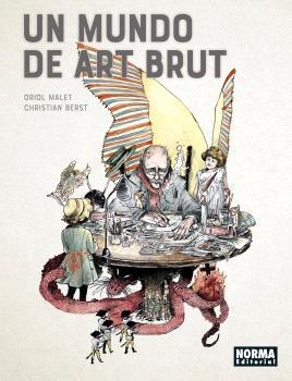UN MUNDO DE ART BRUT | 9788467948523 | MALET, ORIOL/BERST, CHRISTIAN | Llibreria L'Odissea - Libreria Online de Vilafranca del Penedès - Comprar libros