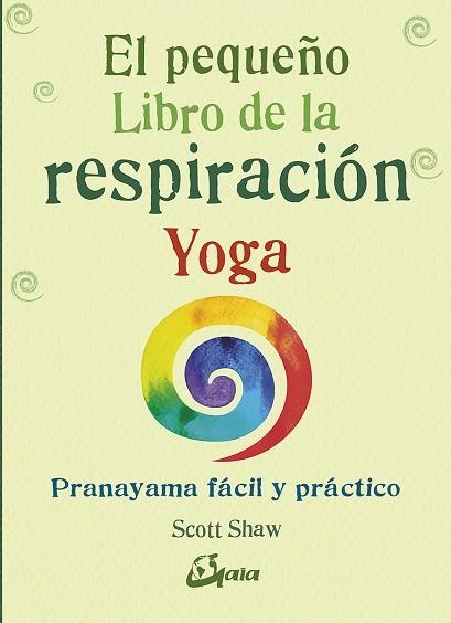 EL PEQUEÑO LIBRO DE LA RESPIRACIÓN YOGA | 9788484457824 | SHAW, SCOTT | Llibreria L'Odissea - Libreria Online de Vilafranca del Penedès - Comprar libros