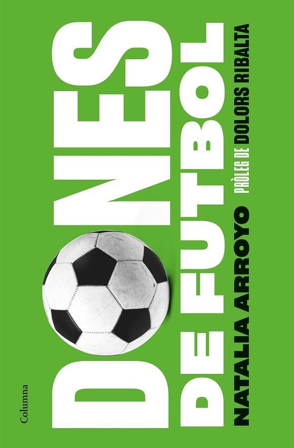 DONES DE FUTBOL | 9788466428569 | ARROYO CLAVELL, NATALIA | Llibreria Online de Vilafranca del Penedès | Comprar llibres en català