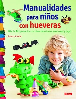 MANUALIDADES PARA NIÑOS CON HUEVERAS | 9788498745214 | SCHMITT, GUDRUN | Llibreria L'Odissea - Libreria Online de Vilafranca del Penedès - Comprar libros