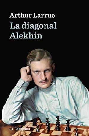 LA DIAGONAL ALEKHIN | 9788418226441 | LARRUE, ARTHUR | Llibreria Online de Vilafranca del Penedès | Comprar llibres en català