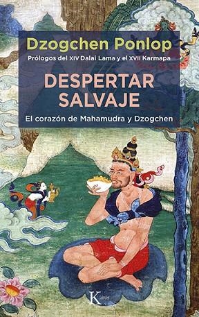 DESPERTAR SALVAJE | 9788499889191 | PONLOP RINPOCHÉ, DZOGCHEN | Llibreria L'Odissea - Libreria Online de Vilafranca del Penedès - Comprar libros