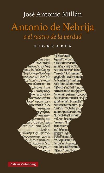ANTONIO DE NEBRIJA O EL RASTRO DE LA VERDAD | 9788418807732 | MILLÁN, JOSÉ ANTONIO | Llibreria L'Odissea - Libreria Online de Vilafranca del Penedès - Comprar libros