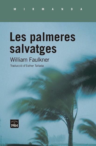 LES PALMERES SALVATGES | 9788418858031 | FAULKNER, WILLIAM | Llibreria L'Odissea - Libreria Online de Vilafranca del Penedès - Comprar libros