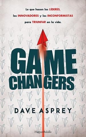 GAME CHANGERS  LO QUE HACEN LOS LÍDERES, LOS INNOVADORES Y LOS INCONFORMISTAS PA | 9788418623318 | ASPREY, DAVE | Llibreria L'Odissea - Libreria Online de Vilafranca del Penedès - Comprar libros