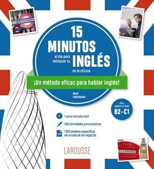 15 MINUTOS AL DÍA PARA REFRESCAR TU INGLÉS EN LA OFICINA | 9788418882296 | ÉDITIONS LAROUSSE | Llibreria Online de Vilafranca del Penedès | Comprar llibres en català