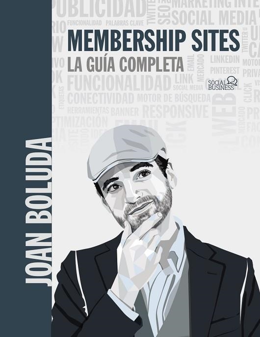 MEMBERSHIP SITES. LA GUÍA COMPLETA | 9788441544840 | BOLUDA LLONGUERAS, JOAN | Llibreria L'Odissea - Libreria Online de Vilafranca del Penedès - Comprar libros