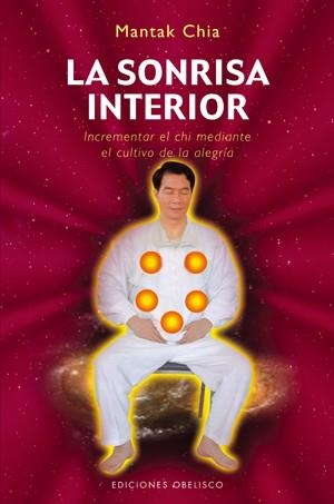 LA SONRISA INTERIOR | 9788497775243 | CHIA, MANTAK | Llibreria L'Odissea - Libreria Online de Vilafranca del Penedès - Comprar libros