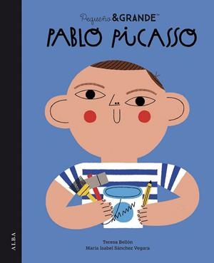 PEQUEÑO&GRANDE PABLO PICASSO | 9788490658543 | SÁNCHEZ VEGARA, MARÍA ISABEL | Llibreria Online de Vilafranca del Penedès | Comprar llibres en català