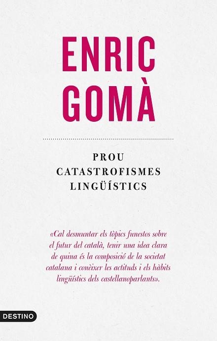 PROU CATASTROFISMES LINGÜÍSTICS | 9788497103312 | GOMÀ RIBAS, ENRIC | Llibreria Online de Vilafranca del Penedès | Comprar llibres en català