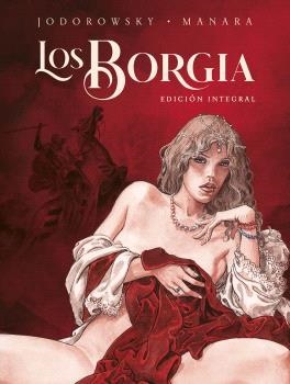 LOS BORGIA EDICIÓN INTEGRAL  | 9788467948912 | MANARA JODOROWSKY | Llibreria L'Odissea - Libreria Online de Vilafranca del Penedès - Comprar libros