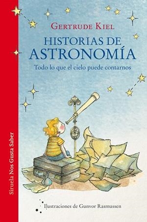 HISTORIAS DE ASTRONOMÍA | 9788418859694 | KIEL, GERTRUDE | Llibreria L'Odissea - Libreria Online de Vilafranca del Penedès - Comprar libros