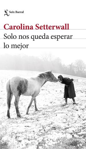 SOLO NOS QUEDA ESPERAR LO MEJOR | 9788432239496 | SETTERWALL, CAROLINA | Llibreria L'Odissea - Libreria Online de Vilafranca del Penedès - Comprar libros