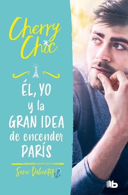 ÉL, YO Y LA GRAN IDEA DE ENCENDER PARÍS (VALIENTES) | 9788413144160 | CHERRY CHIC, | Llibreria L'Odissea - Libreria Online de Vilafranca del Penedès - Comprar libros