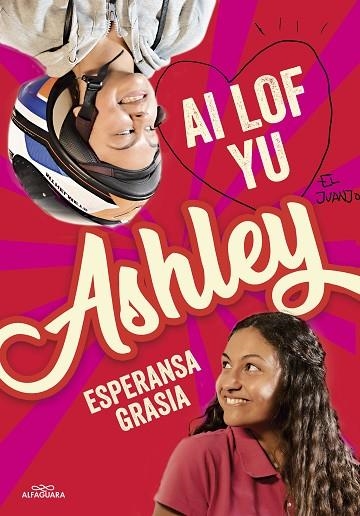 I LOVE YOU, ASHLEY | 9788420459899 | GRASIA, ESPERANSA | Llibreria L'Odissea - Libreria Online de Vilafranca del Penedès - Comprar libros