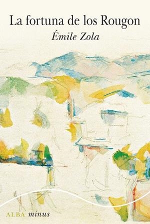 LA FORTUNA DE LOS ROUGON | 9788490658420 | ZOLA, ÉMILE | Llibreria Online de Vilafranca del Penedès | Comprar llibres en català