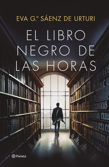 EL LIBRO NEGRO DE LAS HORAS | 9788408252856 | GARCÍA SÁENZ DE URTURI, EVA | Llibreria L'Odissea - Libreria Online de Vilafranca del Penedès - Comprar libros