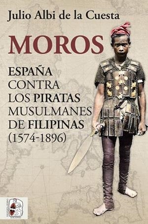 MOROS | 9788412323962 | ALBI DE LA CUESTA, JULIO | Llibreria L'Odissea - Libreria Online de Vilafranca del Penedès - Comprar libros
