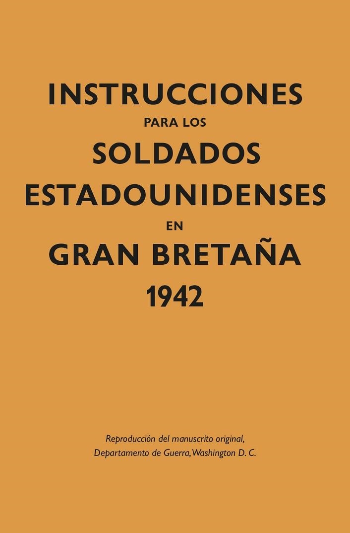 INSTRUCCIONES PARA LOS SOLDADOS ESTADOUNIDENSES EN GRAN BRETA?A, 1942 | 9788418345333 | DEPARTAMENTO DE GUERRA | Llibreria L'Odissea - Libreria Online de Vilafranca del Penedès - Comprar libros