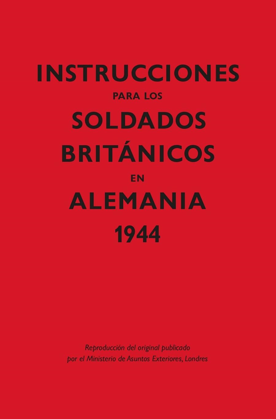 INSTRUCCIONES PARA LOS SOLDADOS BRIT?NICOS EN ALEMANIA, 1944 | 9788418345357 | MINISTERIO DE ASUNTOS EXTERIORES | Llibreria L'Odissea - Libreria Online de Vilafranca del Penedès - Comprar libros
