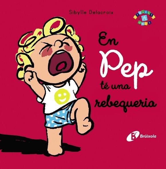 EN PEP TÉ UNA REBEQUERIA | 9788413491004 | DELACROIX, SIBYLLE | Llibreria L'Odissea - Libreria Online de Vilafranca del Penedès - Comprar libros
