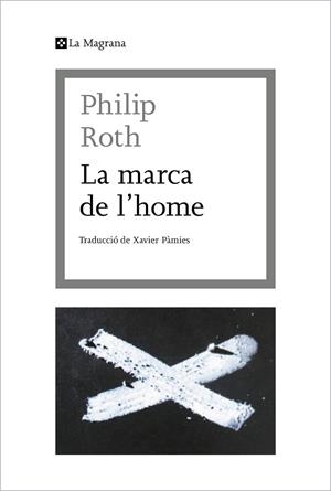 LA MARCA DE L'HOME | 9788412425369 | ROTH, PHILIP | Llibreria L'Odissea - Libreria Online de Vilafranca del Penedès - Comprar libros