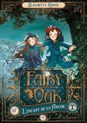 FAIRY OAK 2 L'ENCANT DE LA FOSCOR | 9788419004017 | GNONE, ELISABETTA | Llibreria L'Odissea - Libreria Online de Vilafranca del Penedès - Comprar libros