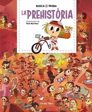 BUSCA I TROBA LA PREHISTÒRIA | 9788413890104 | MARTÍNEZ, RUTH | Llibreria L'Odissea - Libreria Online de Vilafranca del Penedès - Comprar libros
