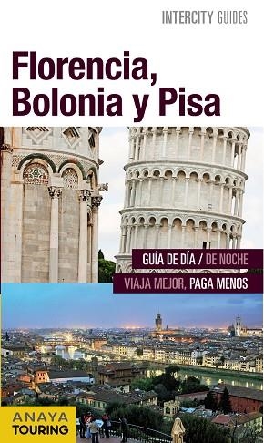 FLORENCIA BOLONIA Y PISA | 9788499358055 | ANAYA TOURING/PEGO DEL RÍO, BEGOÑA/MORÁN, ISABEL | Llibreria L'Odissea - Libreria Online de Vilafranca del Penedès - Comprar libros