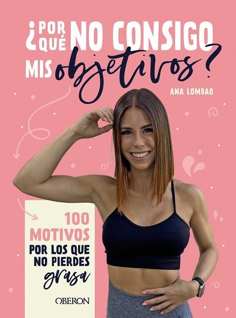 ¿POR QUÉ NO CONSIGO MIS OBJETIVOS? | 9788441545236 | LOMBAO, ANA | Llibreria Online de Vilafranca del Penedès | Comprar llibres en català