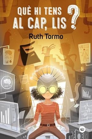 QUÈ HI TENS AL CAP, LIS? | 9788448955809 | TORMO, RUTH | Llibreria Online de Vilafranca del Penedès | Comprar llibres en català