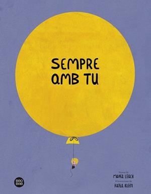 SEMPRE AMB TU | 9788413891842 | LEACH, MARÍA/KLEIN, KATIA | Llibreria Online de Vilafranca del Penedès | Comprar llibres en català