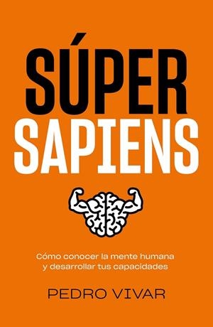 SÚPER SAPIENS | 9788418820298 | VIVAR, PEDRO | Llibreria Online de Vilafranca del Penedès | Comprar llibres en català