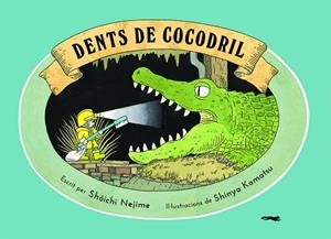 DENTS DE COCODRIL | 9788412314458 | NEJIME, SHOICHI | Llibreria L'Odissea - Libreria Online de Vilafranca del Penedès - Comprar libros